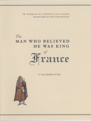 cover image of The Man Who Believed He Was King of France